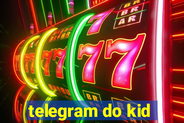 telegram do kid